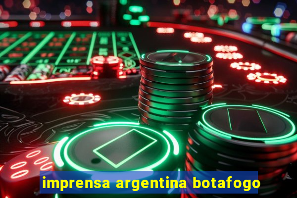 imprensa argentina botafogo